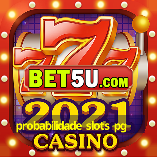 probabilidade slots pg